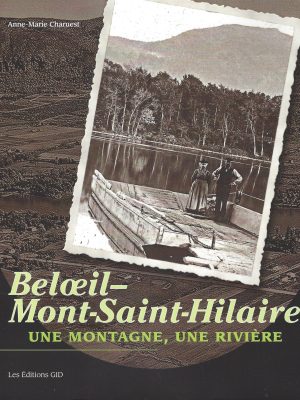 Beloeil Mont-Saint-Hilaire Anne-Marie Charuest ISBN 978-2-89634-437-6