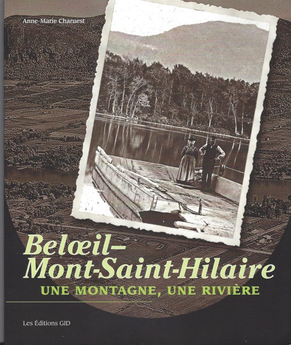 Beloeil Mont-Saint-Hilaire Anne-Marie Charuest ISBN 978-2-89634-437-6